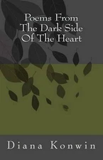 Poems From The Dark Side Of The Heart by Diana Konwin (English) Paperback Book
