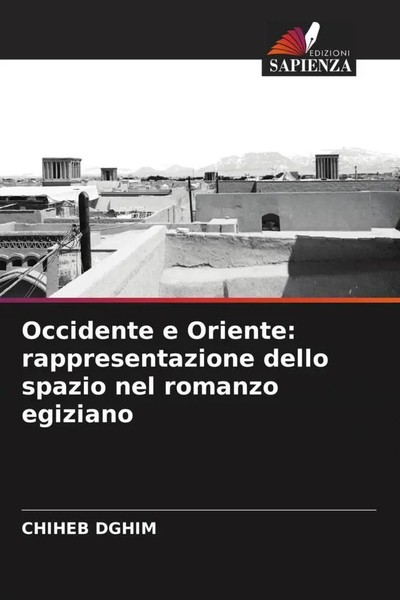 Chiheb Dghim | Occidente E Oriente: Rappresentazione Dello Spazio Nel Romanzo...-image