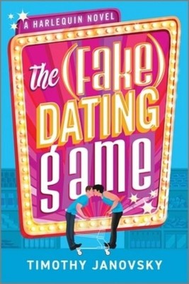 The (Fake) Dating Game Timothy Janovsky