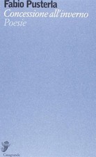 Concessione All'inverno Fabio Pusterla Casagrande 2013