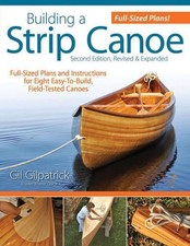 Building a Strip Canoe, Second Editi..., Gil Gilpatrick