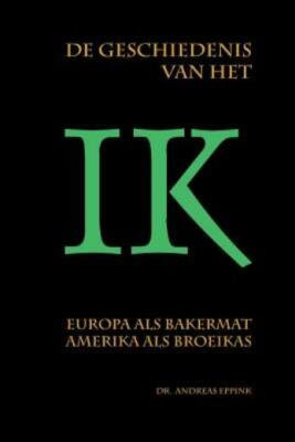 De Geschiedenis Van Het Ik: Europa Als Bakermat, Amerika Als Broeikas?