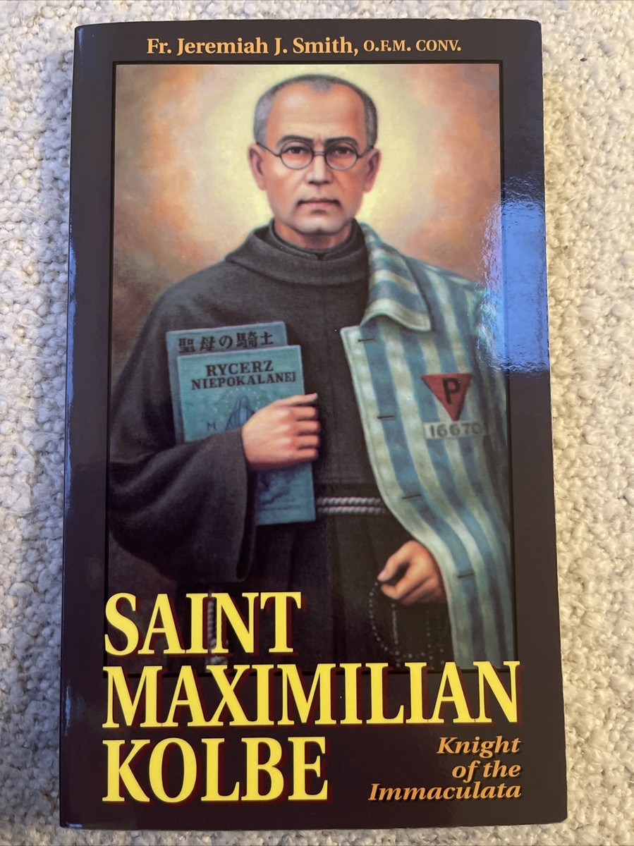 St. Maximilian Kolbe: Knight of the Immaculata by Smith, Jeremiah