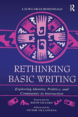 Rethinking Basic Writing: Exploring Identity, Politics, -  NEW Laura Gray-Rose 2
