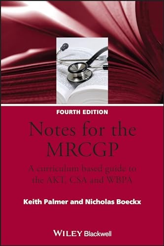 Notes for the MRCGP: A Curriculum Based Guide to the AKT, CSA an