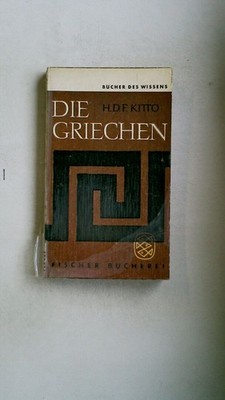 108815 Humphrey Davy Findley Kitto DIE GRIECHEN Von der Wirklichkeit eines
