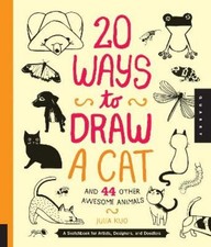 Julia Kuo 20 Ways to Draw a Cat and 44 Other Awesome Animals (Paperback) 20 Ways