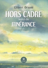 Hors cadre suivi de itinrance by Gilbert Orsoni Paperback Book