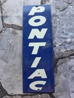 VINTAGE PONTIAC PORCELAIN SIGN 12"X 4".