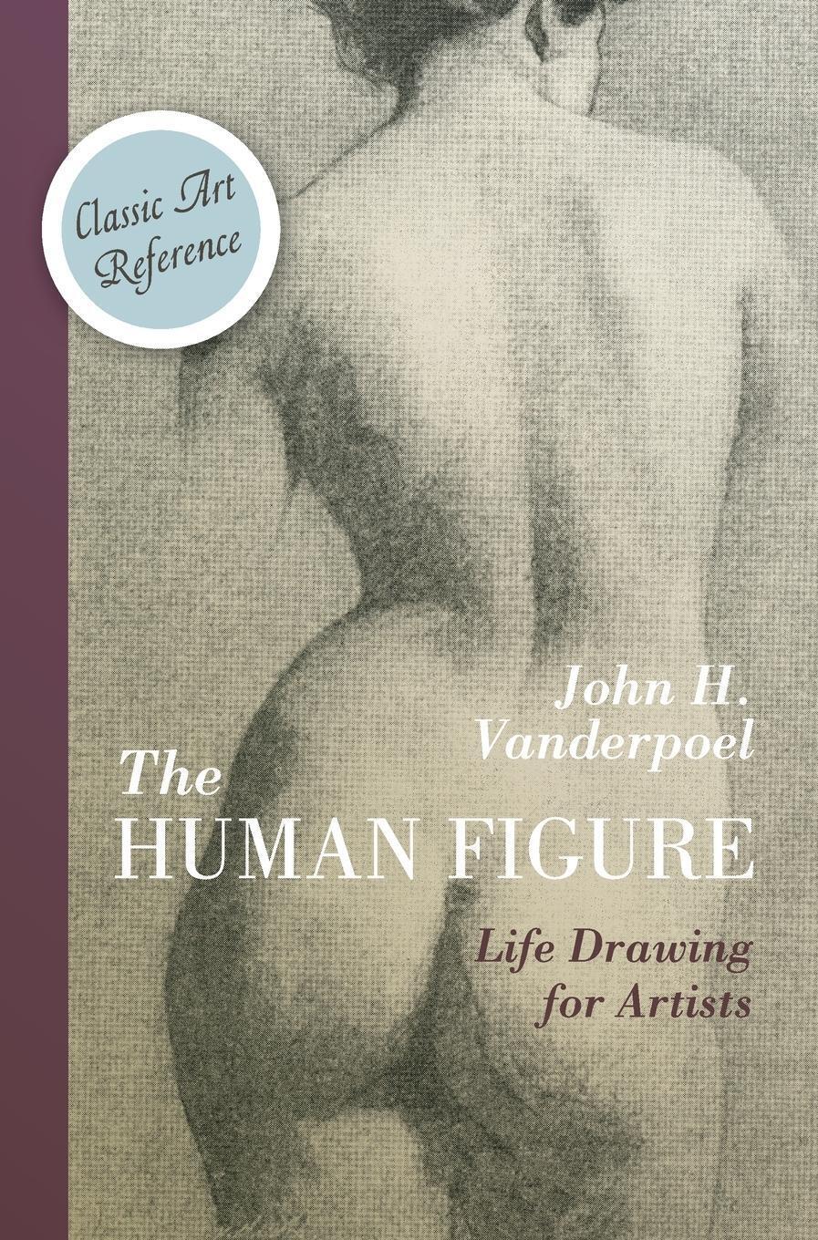 Thumbnail - John H. Vanderpoel | The Human Figure (dover Anatomy For Artists) |