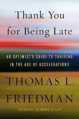 Thank You for Being Late: An Optimi- 9780374273538, Thomas L Friedman, hardcover