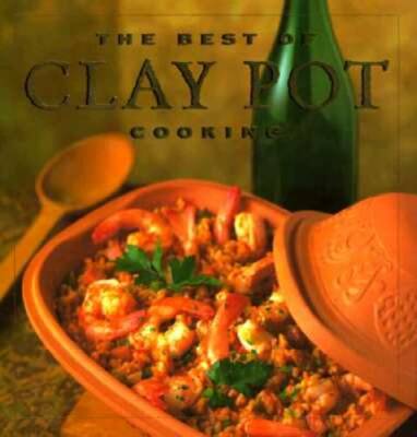 The Best of Clay Pot Cooking - Hardcover By Jacobi, Dana - GOOD