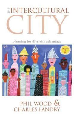 Intercultural City : Planning for Diversity Advantage, Paperback by Wood, Phi...