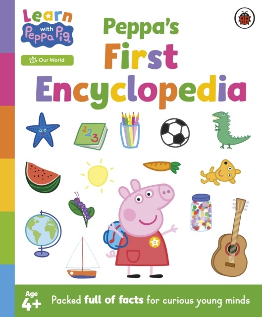 Learn with Peppa: Peppa's First Encyclopedia by Peppa Pig (Hardback Book)