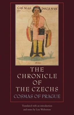 Chronicle of the Czechs, Paperback by Cosmas of Prague; Wolverton, Lisa (TRN)...