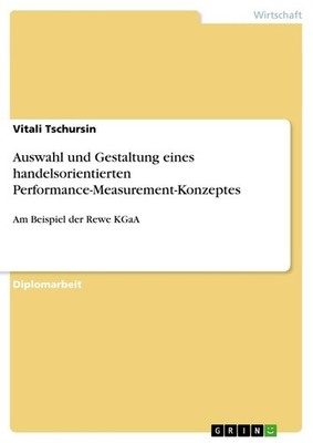 Auswahl und Gestaltung eines handelsorientierten Performance-Measurement-Konzept