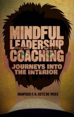 Mindful Leadership Coaching: Journeys into the Interior (INSEAD Bus - VERY GOOD
