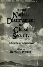 Toward Nuclear Disarmament and Global Security : A Search for Alt