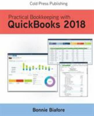 Practical Bookkeeping with QuickBooks 2018 by Biafore, Bonnie
