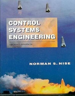 Control Systems Engineering, 2nd Edition - Hardcover By Nise, Norman S. - GOOD