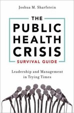 The Public Health Crisis Survival Guid... 9780190697211 by Sharfstein, Joshua M.
