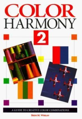 Color Harmony 2: A Guide to Creative Color Com- 9781564960665, paperback, Whelan