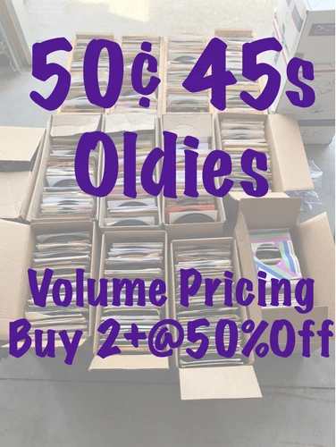 50¢ 45s - OLDIES - Flat $5.00  Shipped - EJ 23- Buy 2 Minimum for Discount - A-J