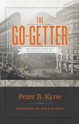 The Go-Getter: The Timeless Classic - Hardcover, by Kyne Peter B. - Very Good q
