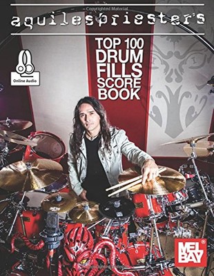 AQUILES PRIESTER'S TOP 100 DRUM FILLS SCORE BOOK **BRAND NEW**