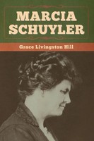 Marcia Schuyler | Grace Livingston Hill | Taschenbuch | Kartoniert / Broschiert