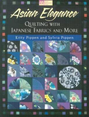 Asian Elegance: Quilting with Japanese Fabrics and More (That Patchwork - GOOD