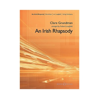 An Irish Rhapsody Orchestra by Clare Grundman Arranged by Robert Longfield