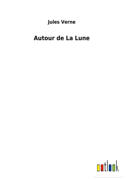 Jules Verne | Autour De La Lune | Buch | FranzöSisch (2022) | Gebunden-image
