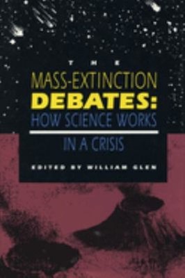 The Mass-Extinction Debates: How Science Works IN Crisis Papier