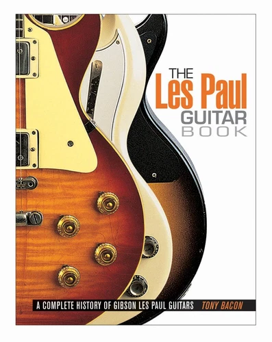 The Les Paul Guitar Book Gibson by Tony Bacon NEW 000332752