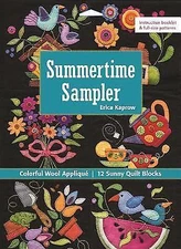 Summertime Sampler: Colorful Wool Appliqué • Sunny Quilt Blocks by Kaprow, Eric