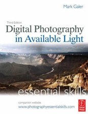 Digital Photography in Available Light: Essen...