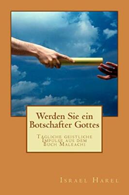 Werden Sie ein Botschafter Gottes: TAgliche geistliche Impulse aus dem Buch-,