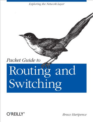 Packet Guide to Routing and Switching -  NEW Bruce Hartpence 2011
