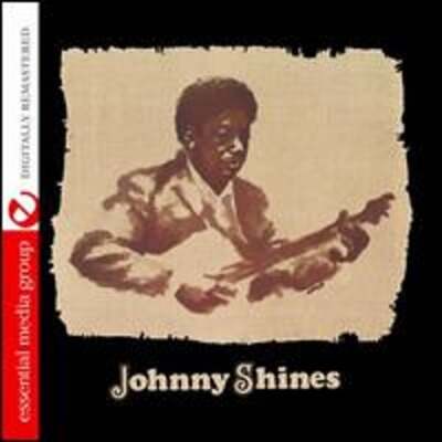 Johnny Shines [Essential Media Group] by Johnny Shines: New