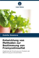 Zulaiho Smanova | Entwicklung Von Methoden Zur Bestimmung Von Framycetinsulfat