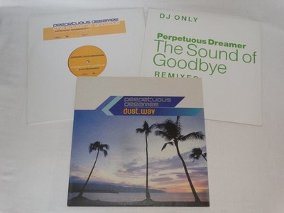 3x Perpetuous Dreamer Vinyl: The Sound Of Goodbye, Remixes & Dust.wav Gang Go