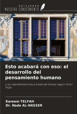Kareem Telfah (u. a.) | Esto acabará con eso: el desarrollo del pensamiento...