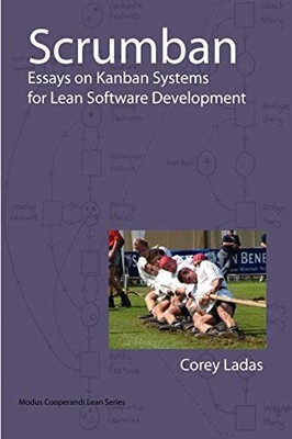 Scrumban - Essays on Kanban Systems for Lean Softwa... by Ladas, Corey Paperback