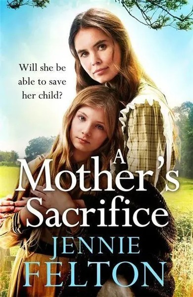 Jennie Felton | A Mother's Sacrifice | Buch | Englisch (2020) | Gebunden-image