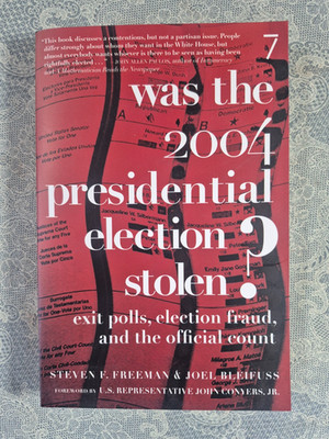 Was the 2004 Presidential Election Stolen? Steven F. Freeman. 2006
