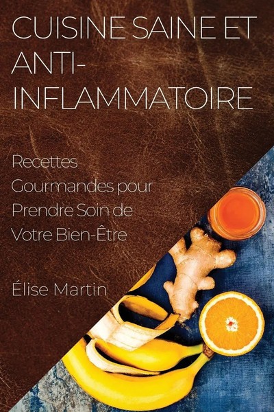 Cuisine Saine Et Anti-Inflammatoire | ÉLise Martin | Taschenbuch | FranzöSisch-image
