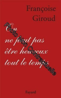Man kann nicht die ganze Zeit glücklich sein | Giroud Françoise | Sehr guter Zustand