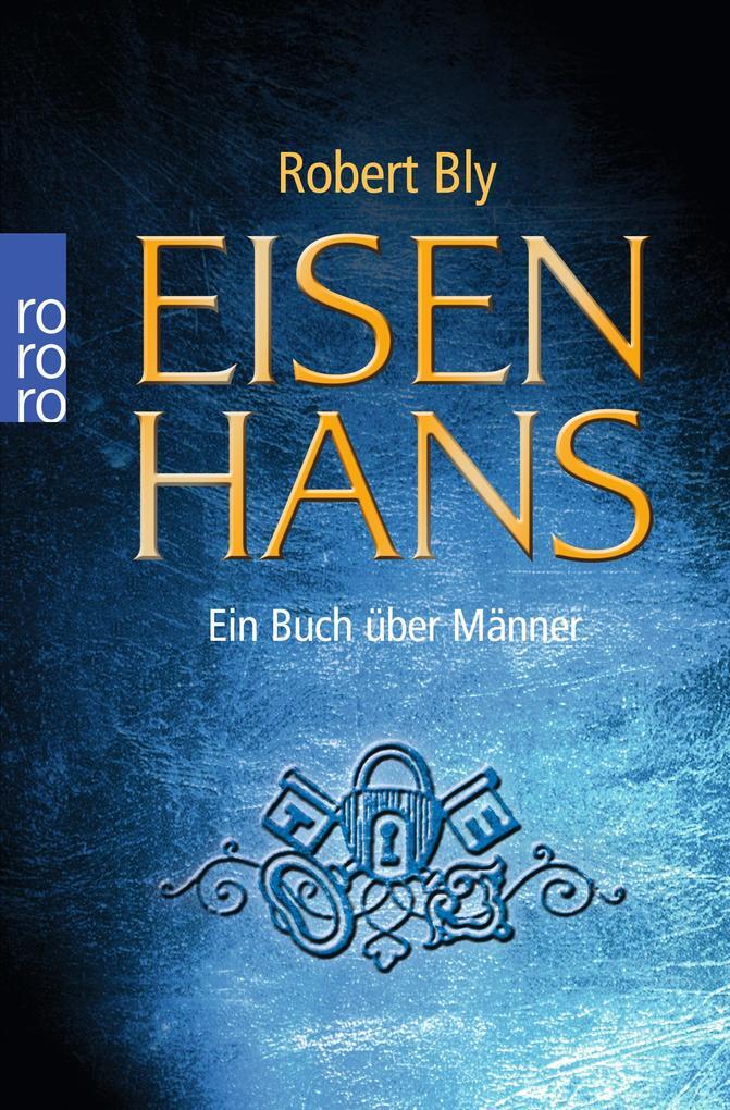 Eisenhans | Robert Bly | 2015 | deutsch | Iron John. A Book About Men - Rowohlt Taschenbuch