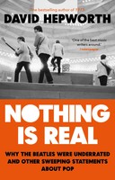Nothing Is Real | David Hepworth | Englisch | Taschenbuch | 2023 | Allen Lane